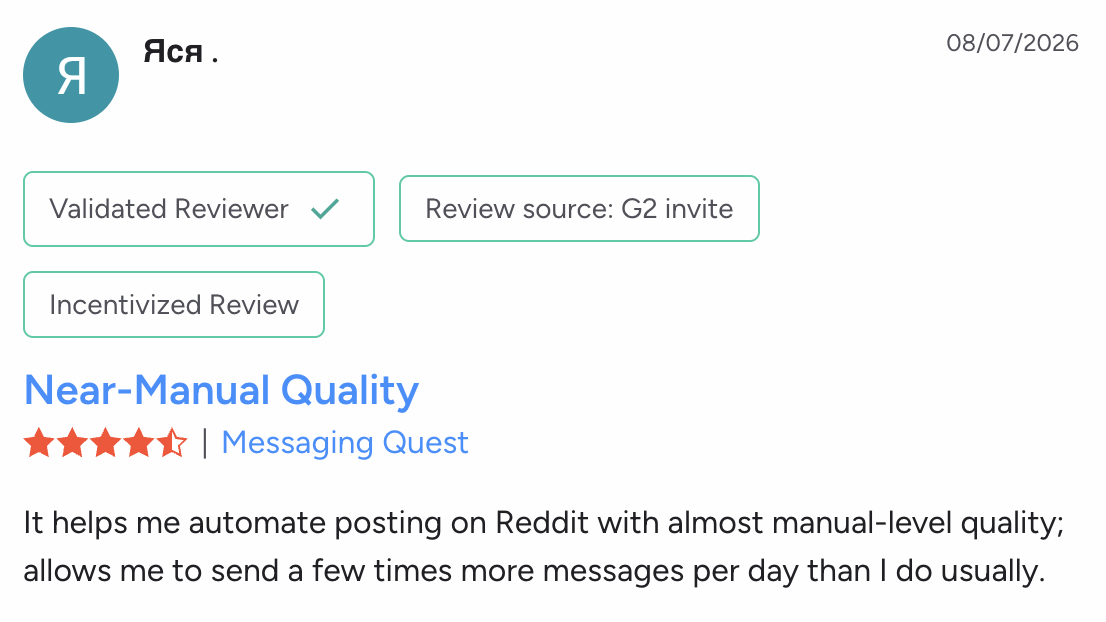 G2 review of Messaging Quest by Яся, dated 08/07/2026, rated 4.5 out of 5 and titled "Near-Manual Quality". G2 labels it validated reviewer, review source G2 invite, and incentivized review. The review reads: "It helps me automate posting on Reddit with almost manual-level quality; allows me to send a few times more messages per day than I do usually."